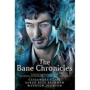 The Bane Chronicles -- Cassandra Clare